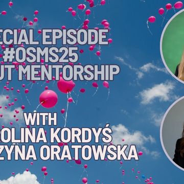 Don’t Overthink It—Just Start! Mentorship Story That Inspire Growth #osms25