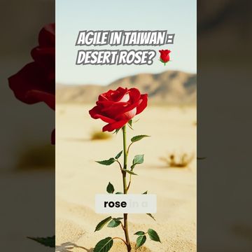 Agile in Taiwan: Like Planting a Rose in the Desert? 🌵🌹 | Agile Struggles #shorts