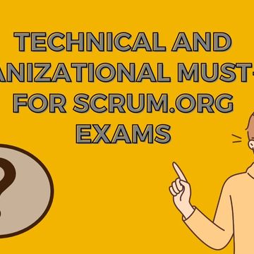 Technical and organizational MUST-DOs for SCRUM.ORG EXAMS #exam #scrumcertification